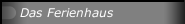 Das Ferienhaus